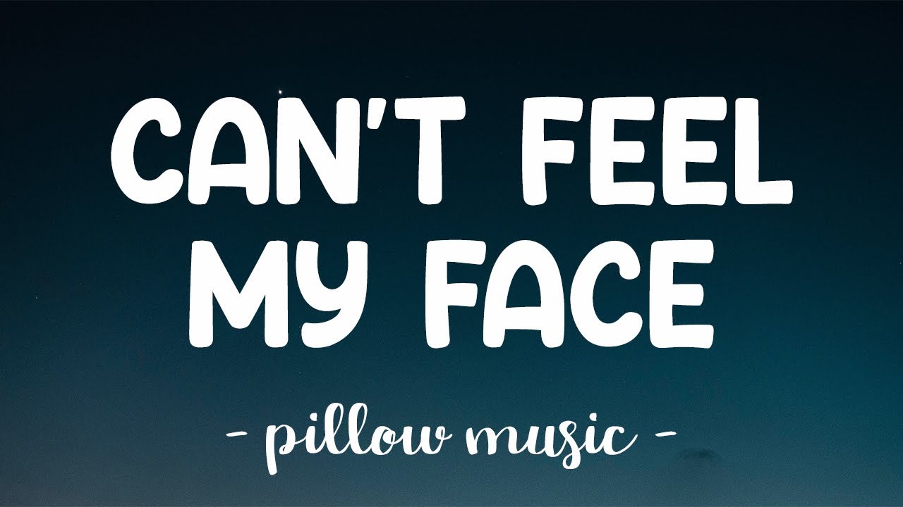 Can't Feel My Face - The Weeknd (Lyrics) 🎵