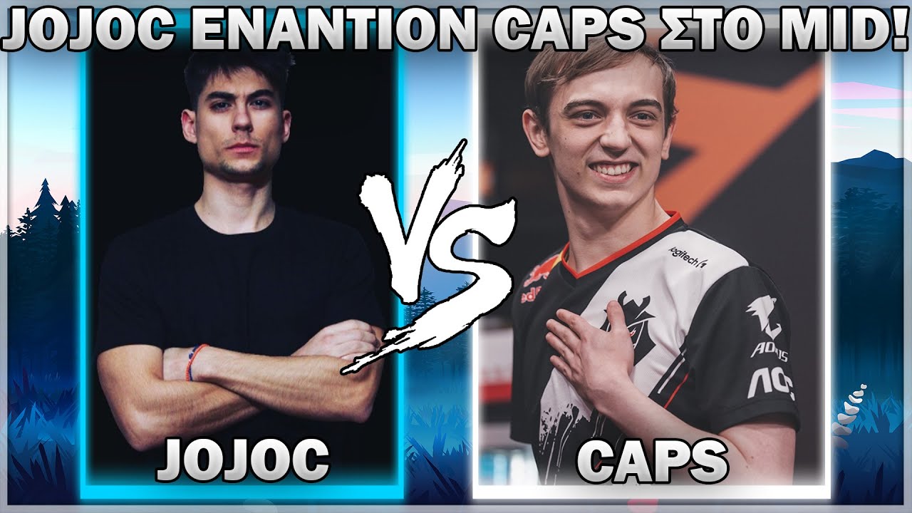 CAPS ΕΛΑ ΚΑΙ ΕΣΥ! - JOJOC VS CAPS ΣΤΟ MID!