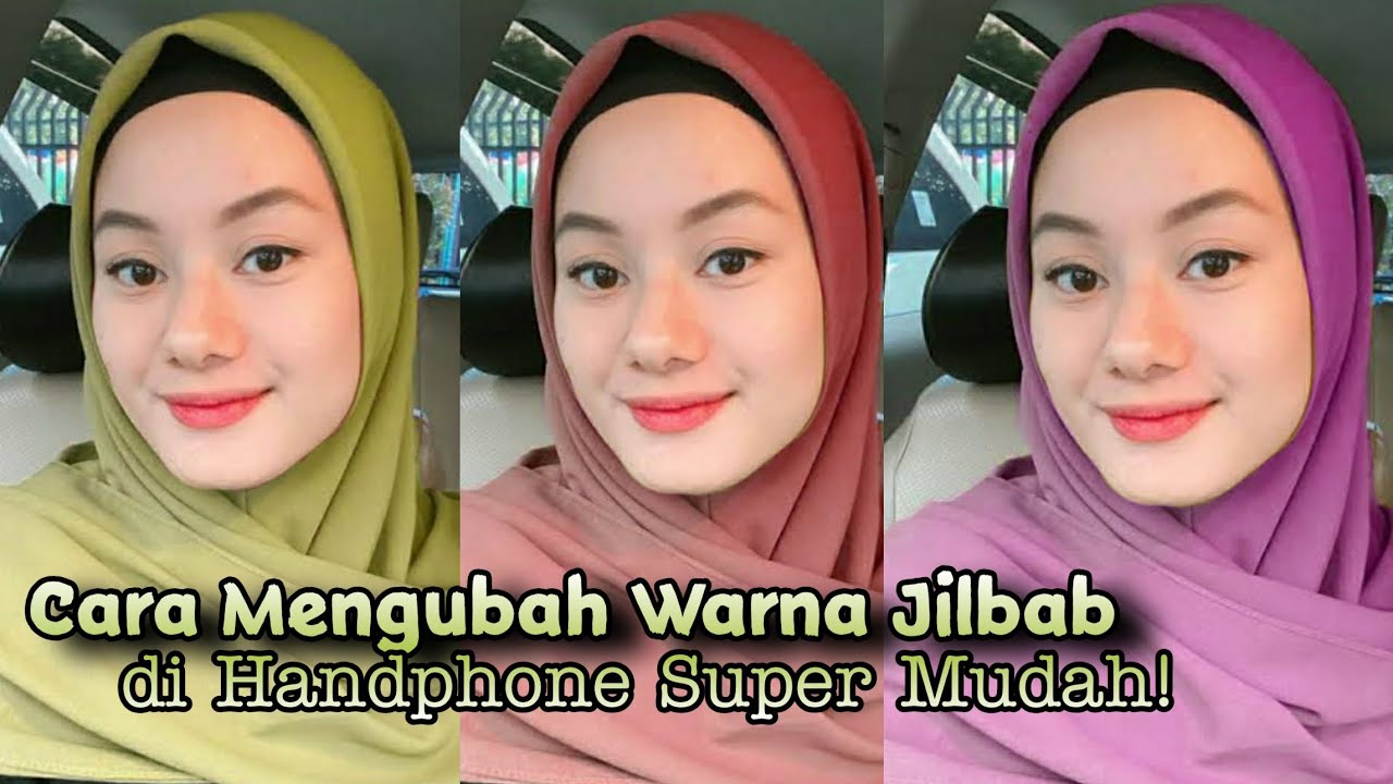 Cara Mengubah Warna Jilbab Difoto Menggunakan HP Sekali Geser Aja!