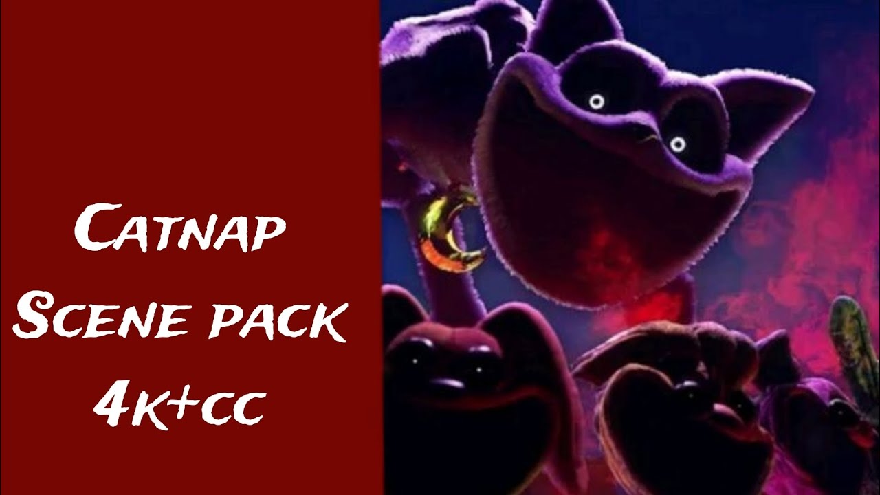 catnap scene pack 4k+cc