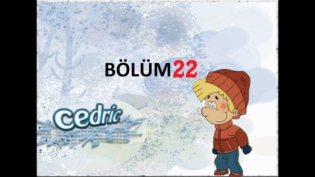 CEDRIC TÜRKÇE DUBLAJ - 22. BÖLÜM HD