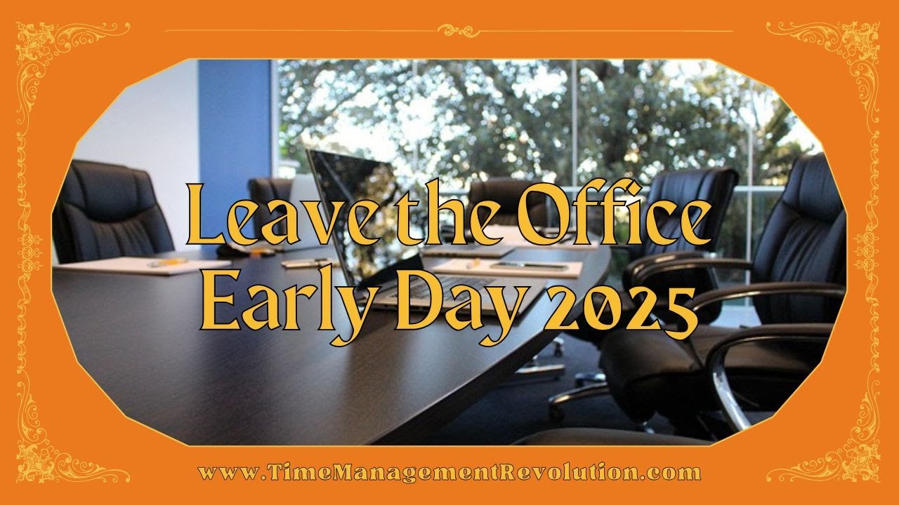 Celebrate National Leave the Office Early Day 2025!