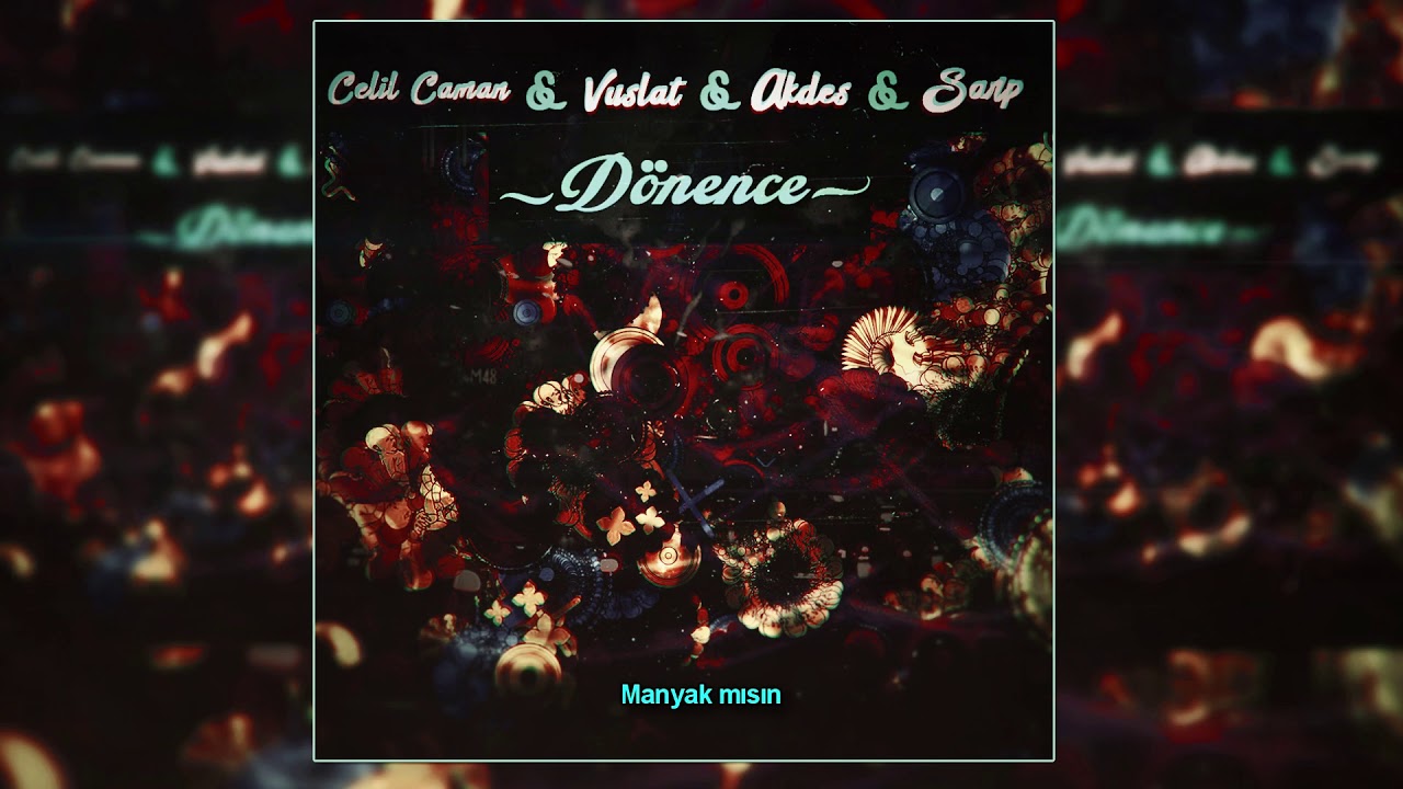 Celil Çaman & Vuslat & Sarp & Akdes - Dönence (Official Audio) 2019