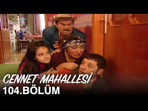 Cennet Mahallesi 104. Bölüm
