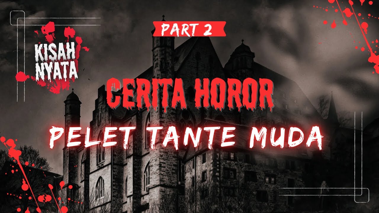 CERITA HOROR DIPELET TANTE SENDIRI | KISAH NYATA part 2