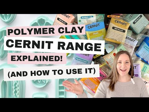 Cernit Polymer Clay Range Explained (and how to use it)