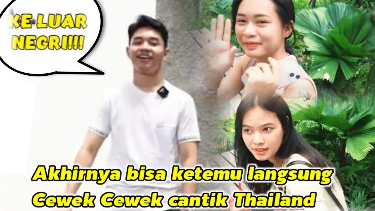 cewek cewek cantik Thailand welcome banget saat bertemu Fiki Naki