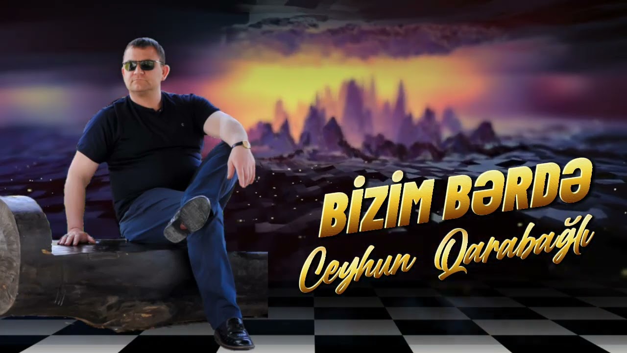 Ceyhun Qarabağlı - Bizim Bərdə