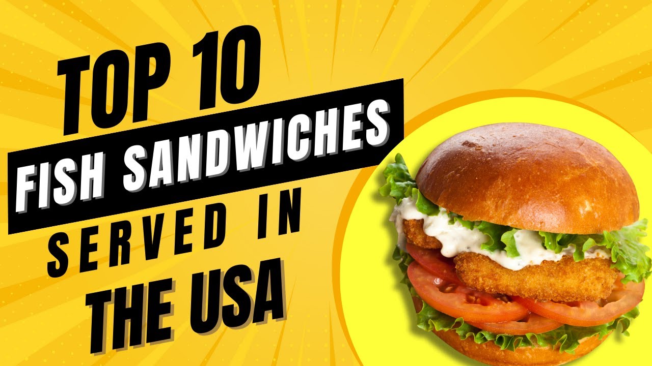 Chain Restaurants That Serve The Highest Quality Fish Sandwiches