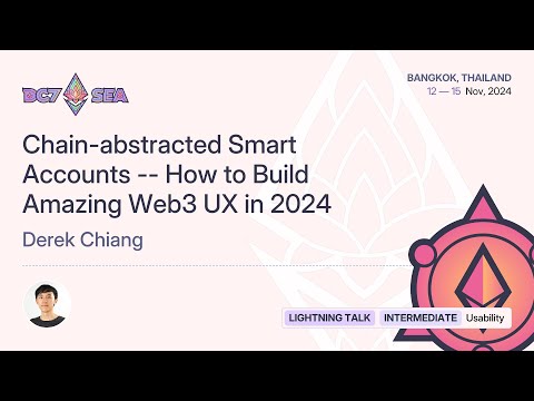 Chain-abstracted Smart Accounts -- How to Build Amazing Web3 UX in 2024 by Derek Chiang | Devcon SEA