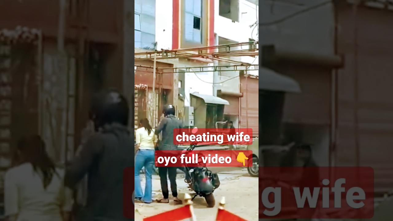 cheating wife in oyo