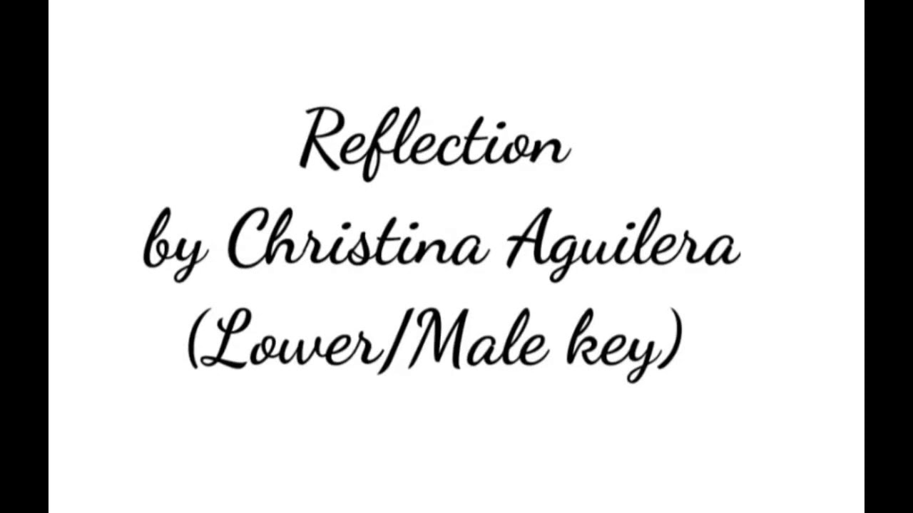 Christina Aguilera- Reflection (Lower/Male Key)
