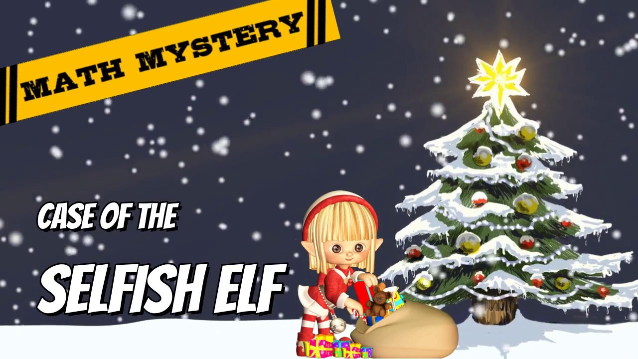 Christmas Math Mystery - Selfish Elf