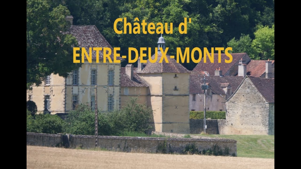 Château d'Entre-Deux-Mont   (Côte d'Or)