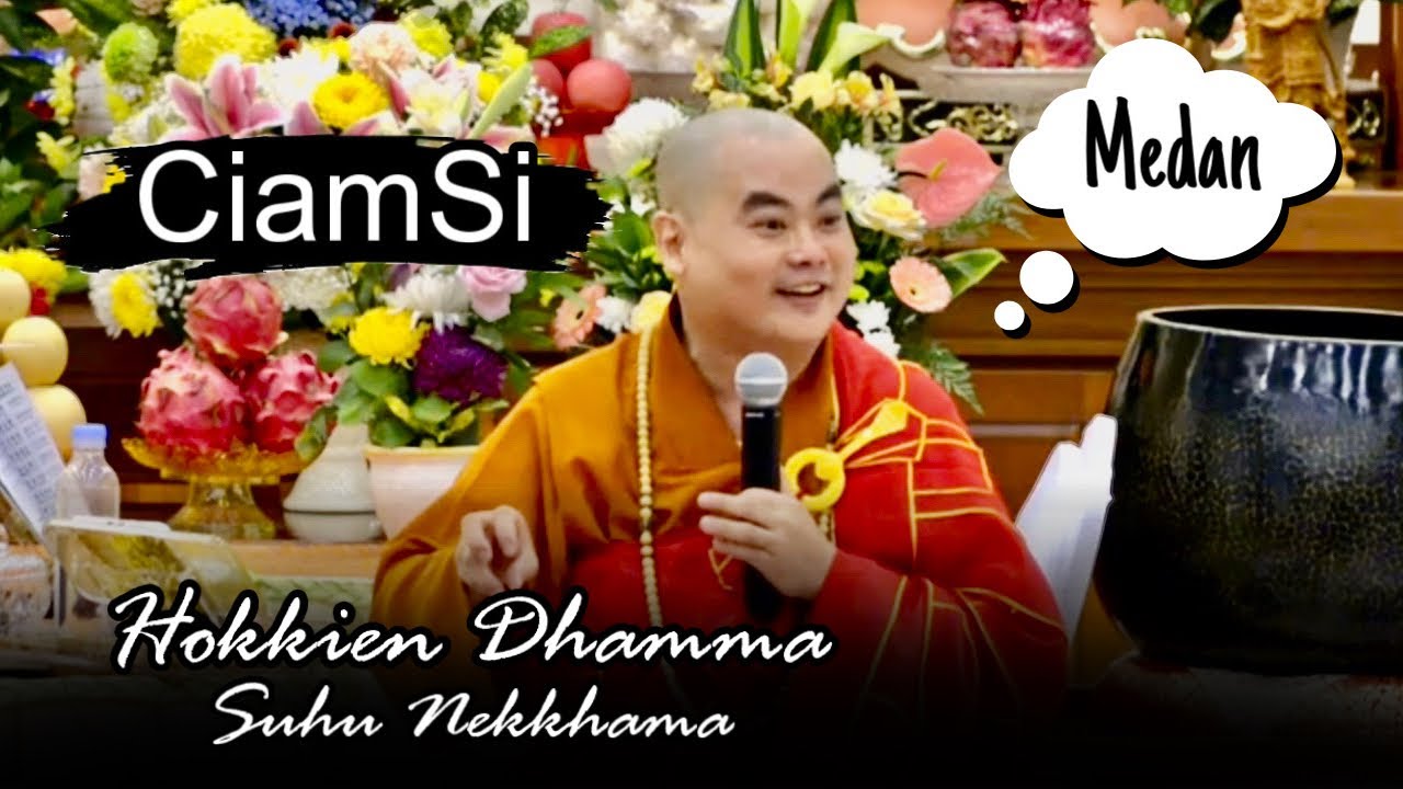 CiamSi  || suhu Nekkhama || hokkien Dhamma