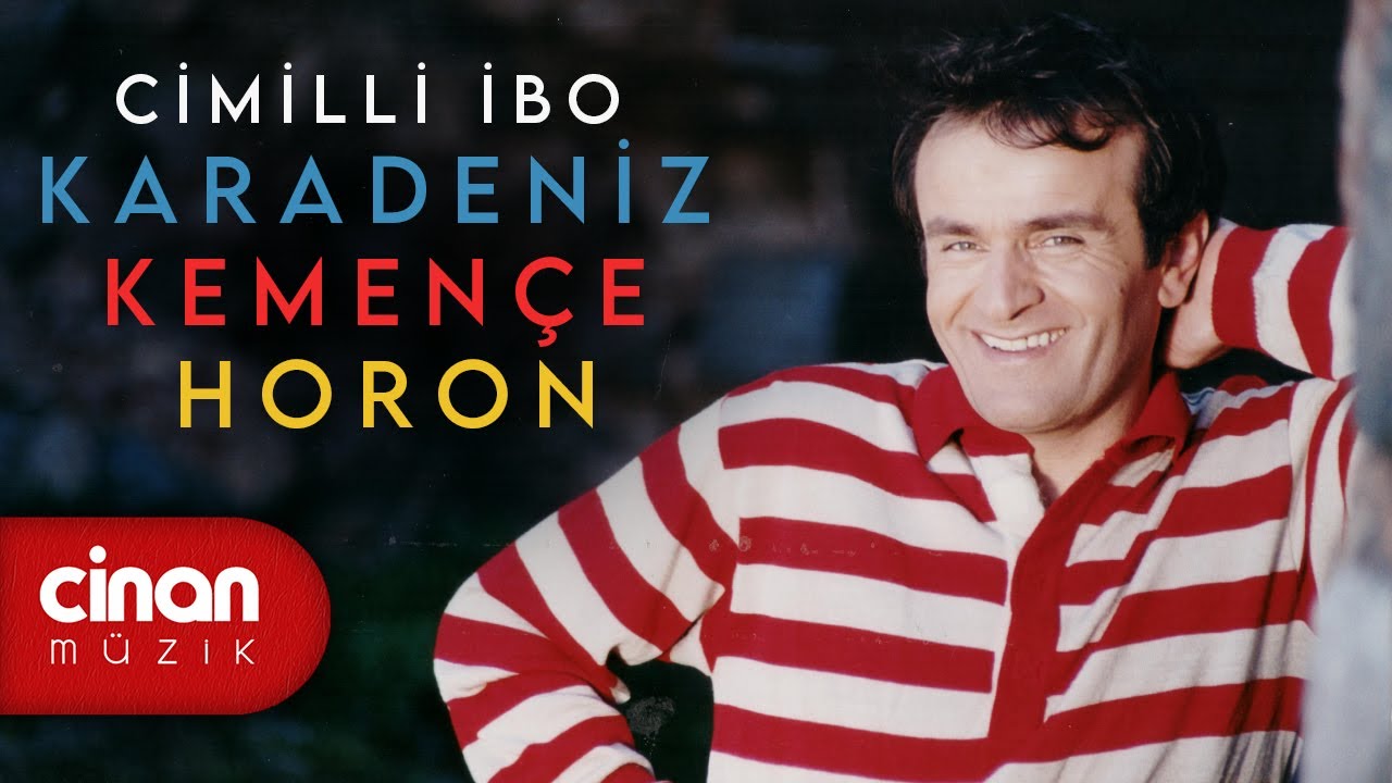 Cimilli İbo - Karadeniz Horon Kemençe