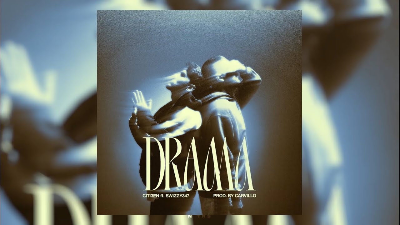 CITI3EN ft. Swizzy347 - DRAMA (prod. Carvillo)
