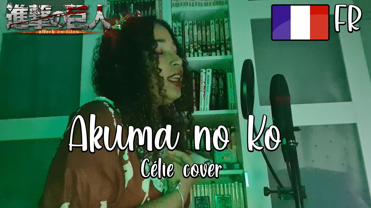 [Célie cover] - Akuma no Ko - French cover (Attack on Titan final season ending)