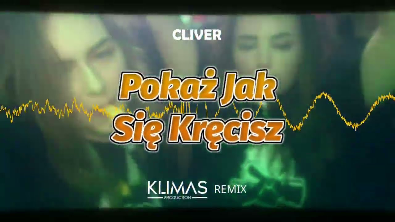 Cliver - Pokaż Jak Się Kręcisz ( KLIMAS REMIX )