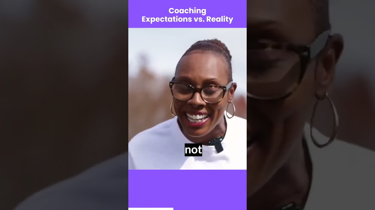 Coaching expectations vs reality