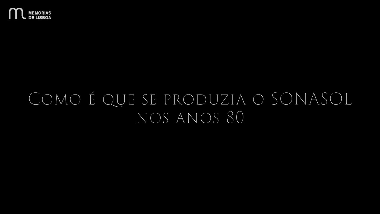 Como é que se produzia o Sonasol nos anos 80