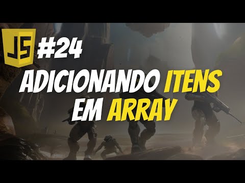 Como Adicionar Itens em Array| Curso Gratuito de Javascript - Aula 24