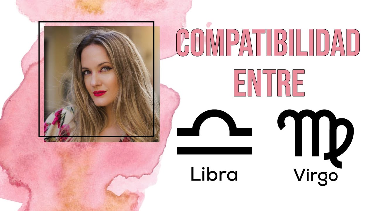 Compatibilidad de Signos | Libra y Virgo | 