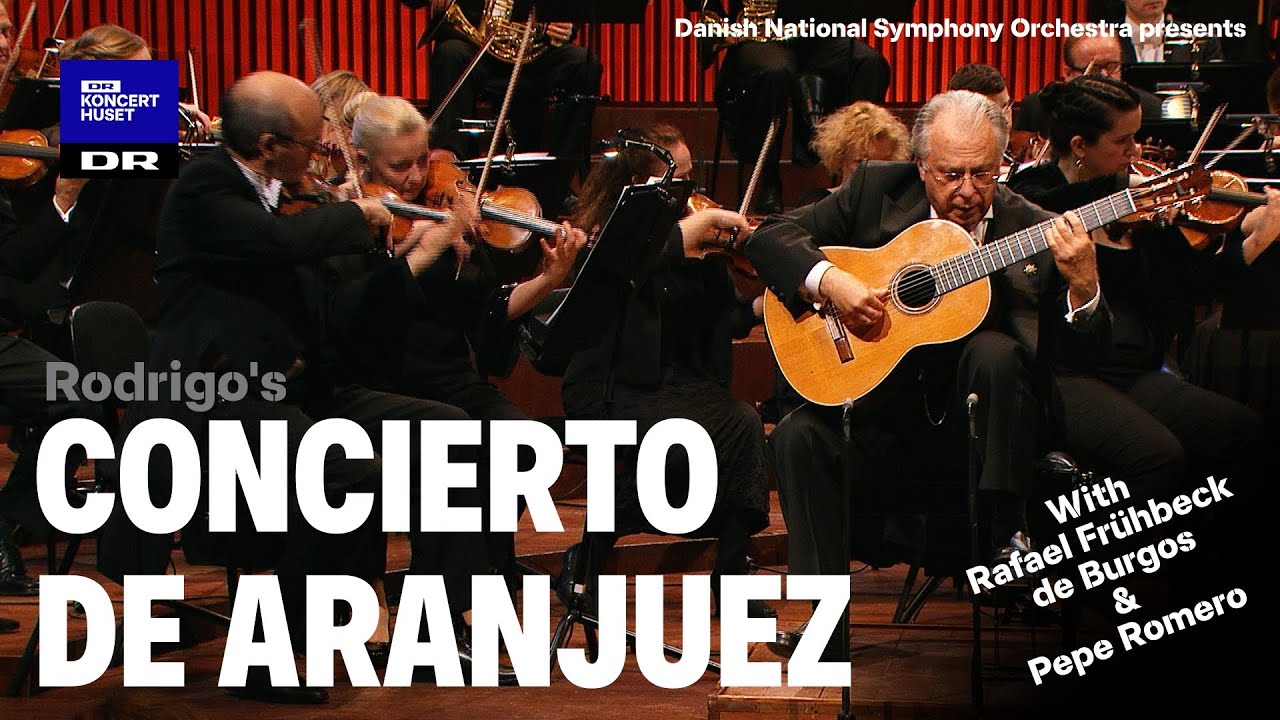 Concierto de Aranjuez // Danish National Symphony Orchestra, Rafael de Burgos & Pepe Romero (Live)
