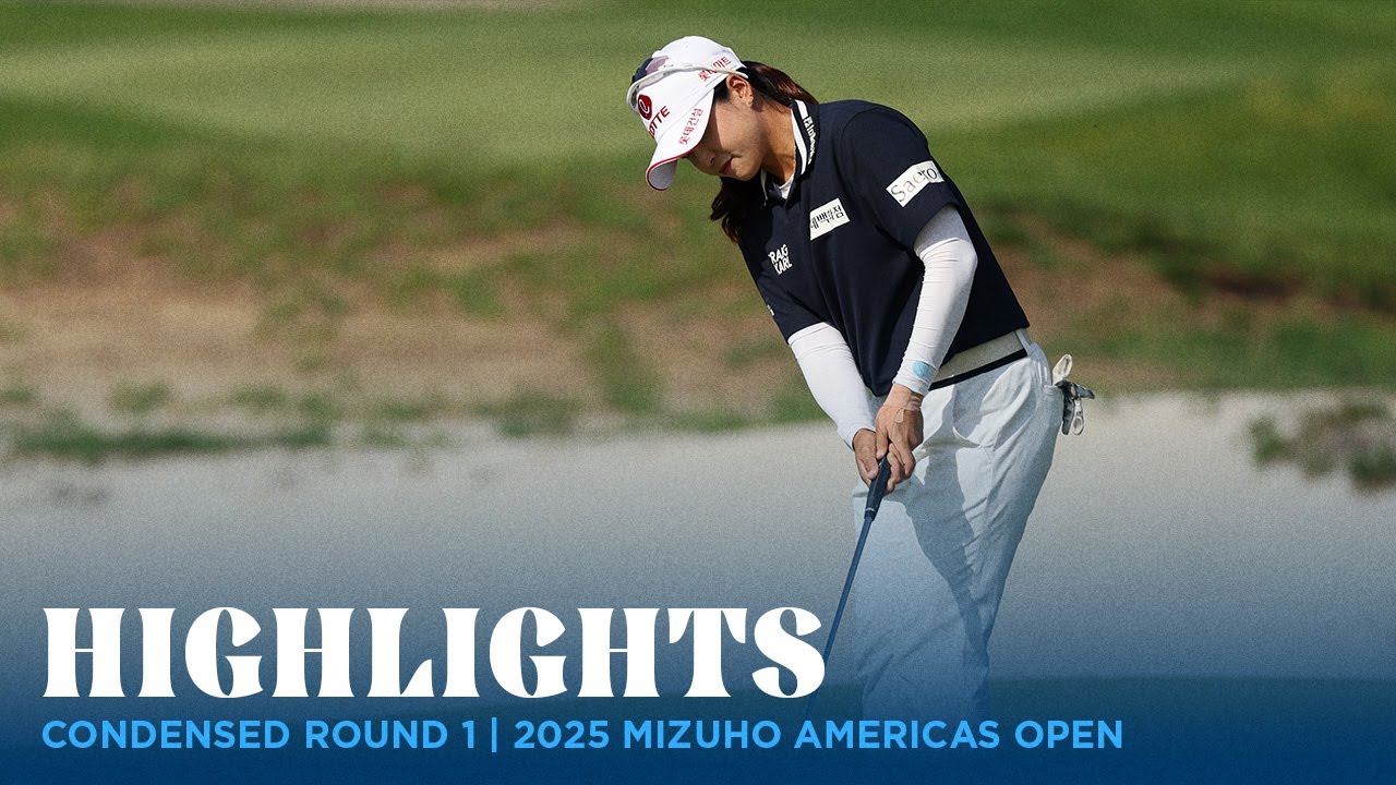 Condensed Round 1 | 2025 Mizuho Americas Open