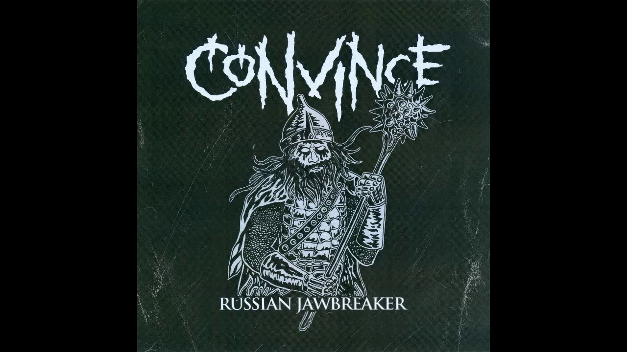 Convince - Russian Jawbreaker [2020 Blackened Crust / Hardcore]