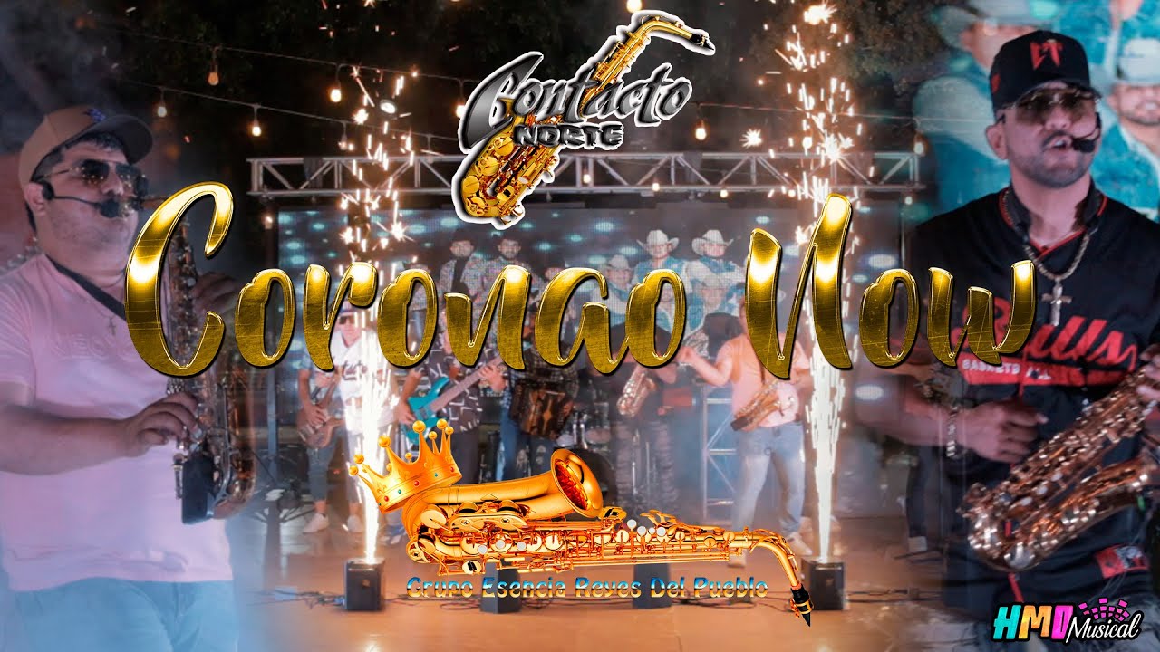 Coronao Now - Contacto Norte & Grupo Esencia Reyes del Pueblo