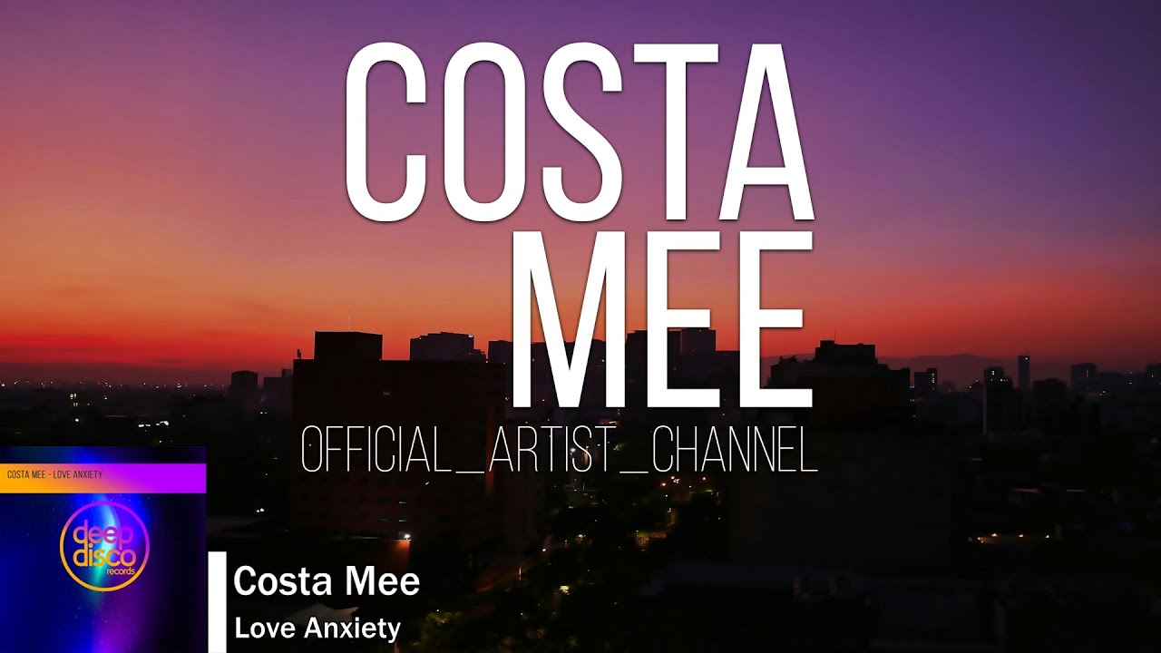 Costa Mee - Love Anxiety