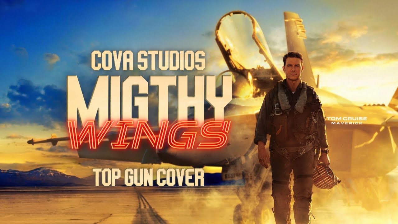 COVA STUDIOS: MIGHTY WINGS (TOP GUN COVER)