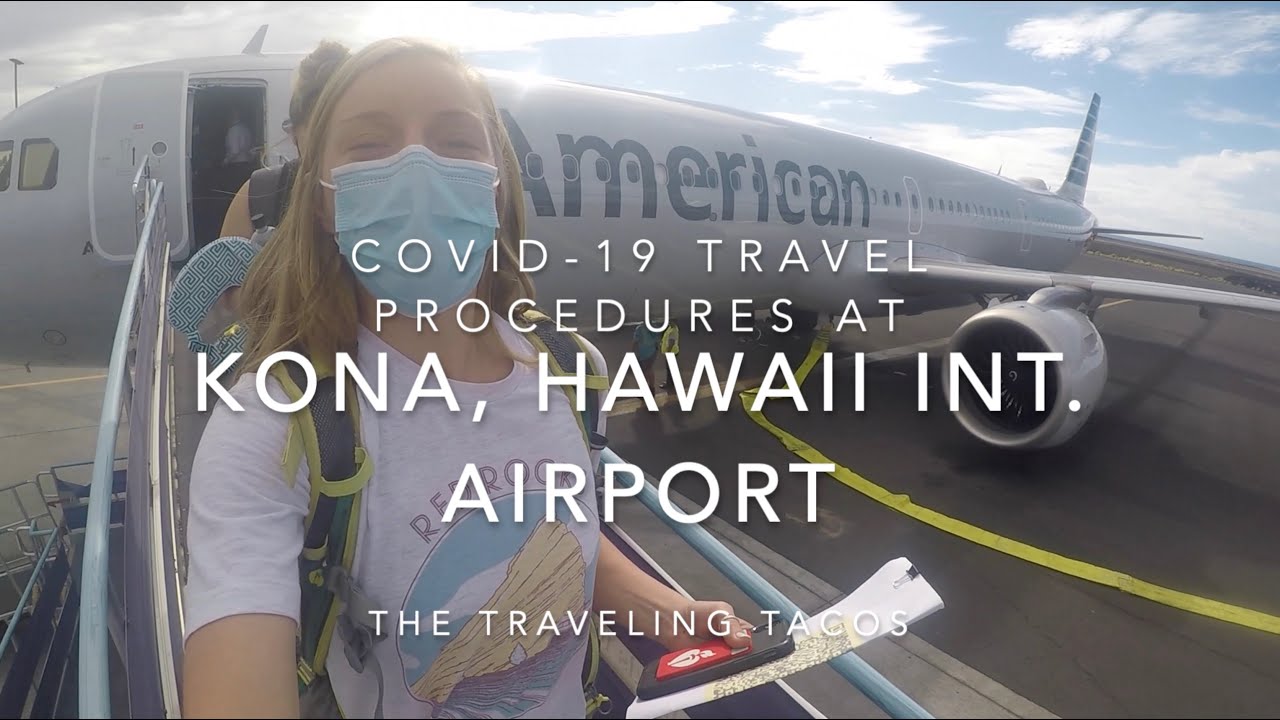 COVID-19 Procedures at Kona International Airport, Hawai’i 2020 - The Traveling Tacos