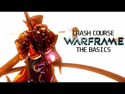 Crash Course In WARFRAME - The Basics (Updated! Check description)