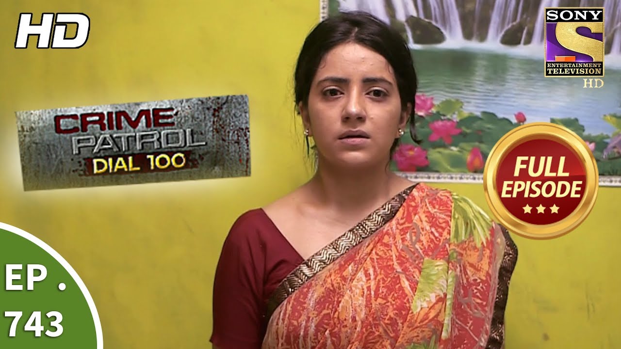 Crime Patrol Dial 100 - Ep 743 - Full Episode - 28th  March, 2018