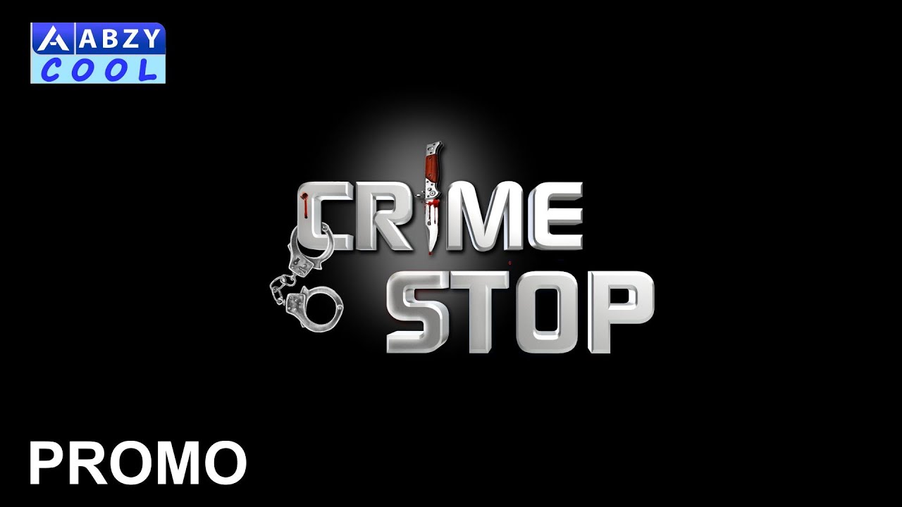 CRIME STOP on ABZY Cool | Teaser Promo