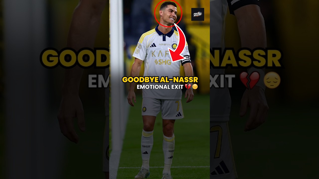 Cristiano Ronaldo’s Emotional Goodbye to Al-Nassr 😢