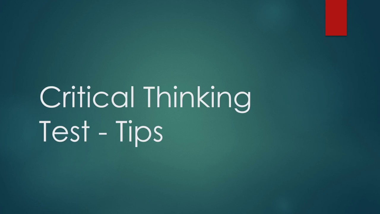 Critical Thinking Test - Tips