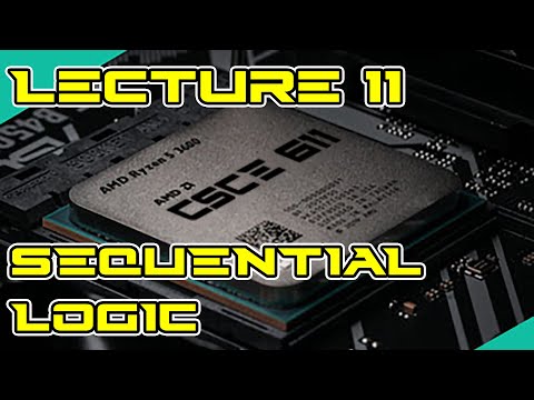 CSCE 611 Fall 2022 Lecture 11: Sequential Logic