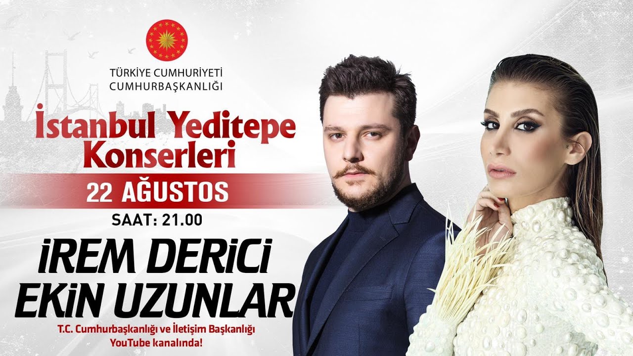 Cumhurbaşkanlığı “İstanbul Yeditepe Konserleri” Ekin Uzunlar / İrem Derici