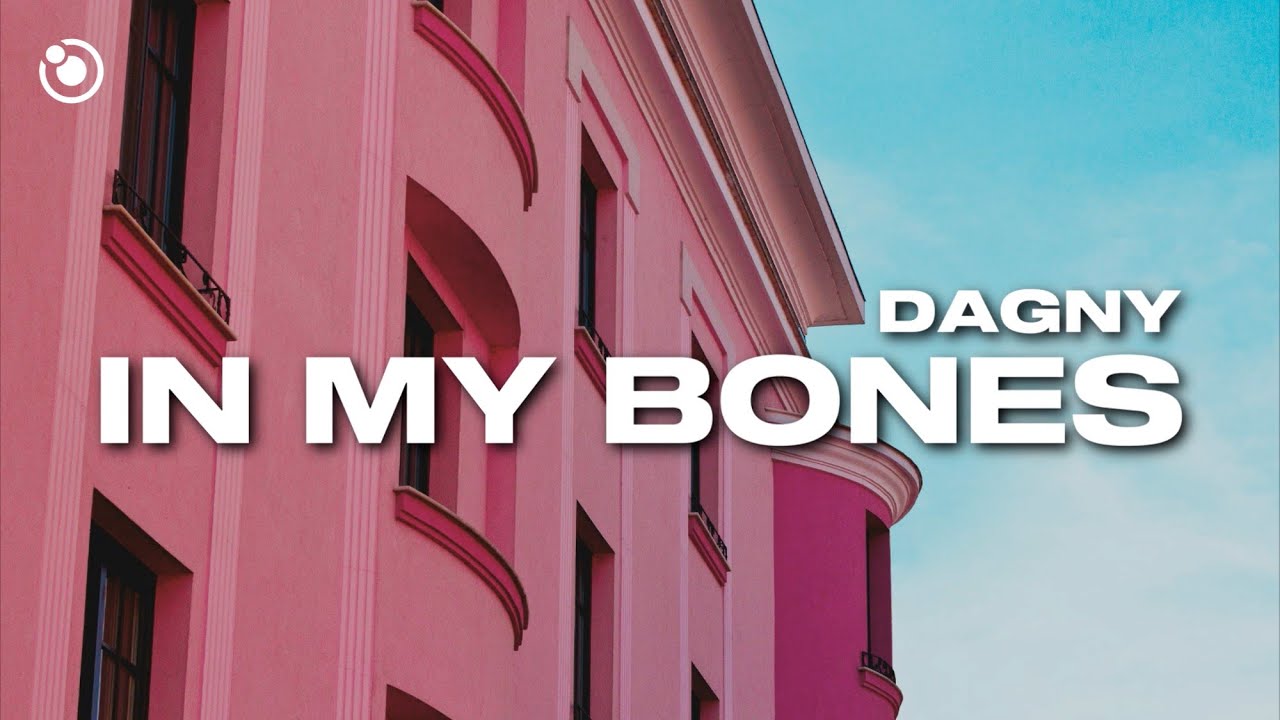 Dagny - In My Bones (Lyrics)
