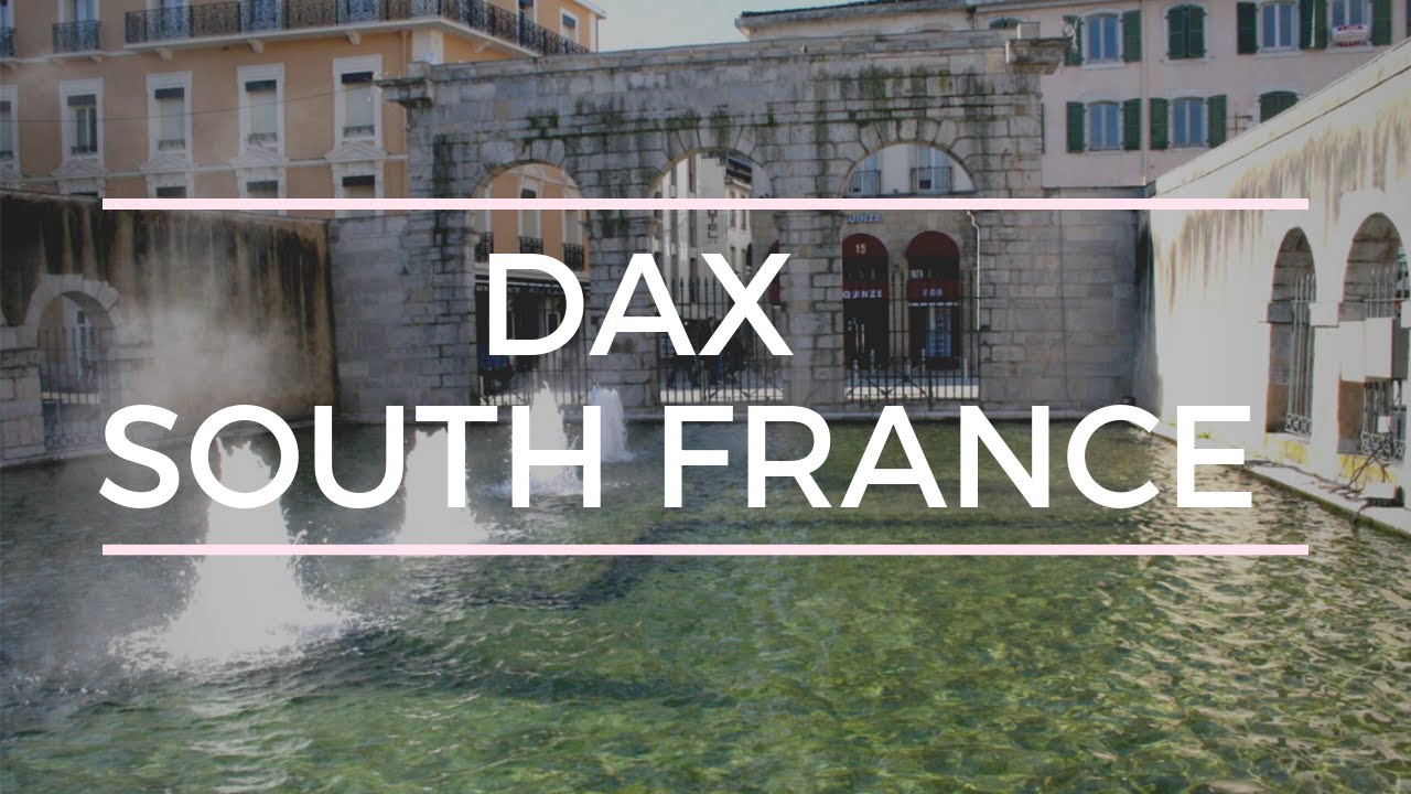 DAX LANDES - Spa capital of Europe - Travel vlog