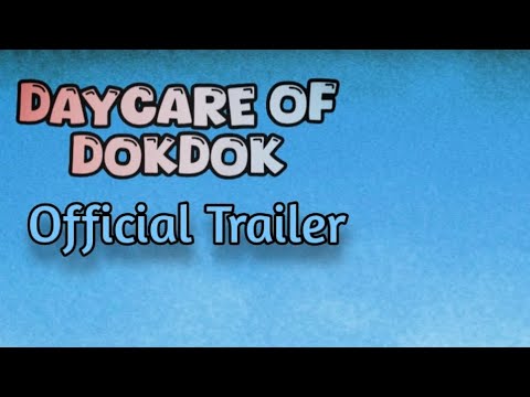 Daycare of DokDok - Official Trailer