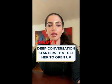 Deep Conversation Starters That Get Her to Open Up Part 1