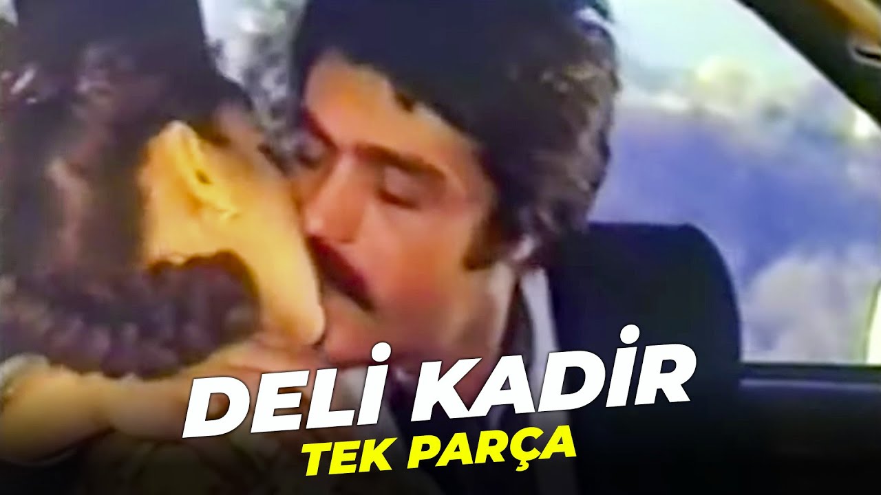 Deli Kadir | Tek Parça