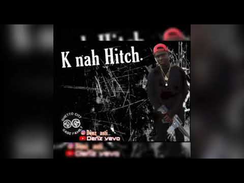 Denz - K Nah Hitch - May 2020