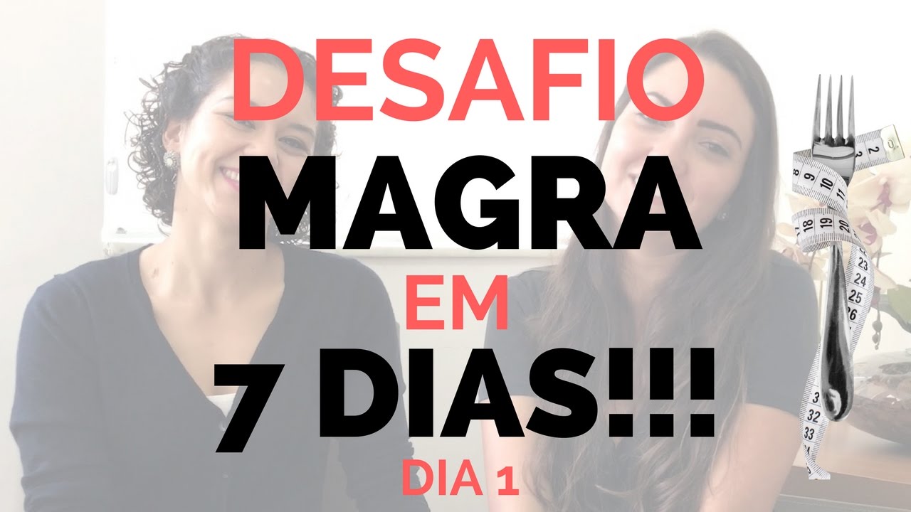 DESAFIO MAGRA EM 7 DIAS! O Começo de tudo!