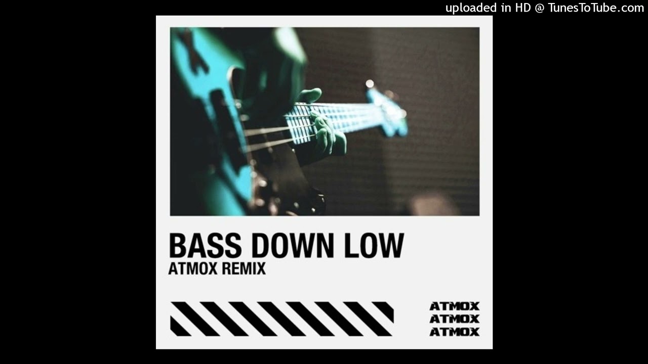 DEV - Bass Down Low (ATMOX Remix)