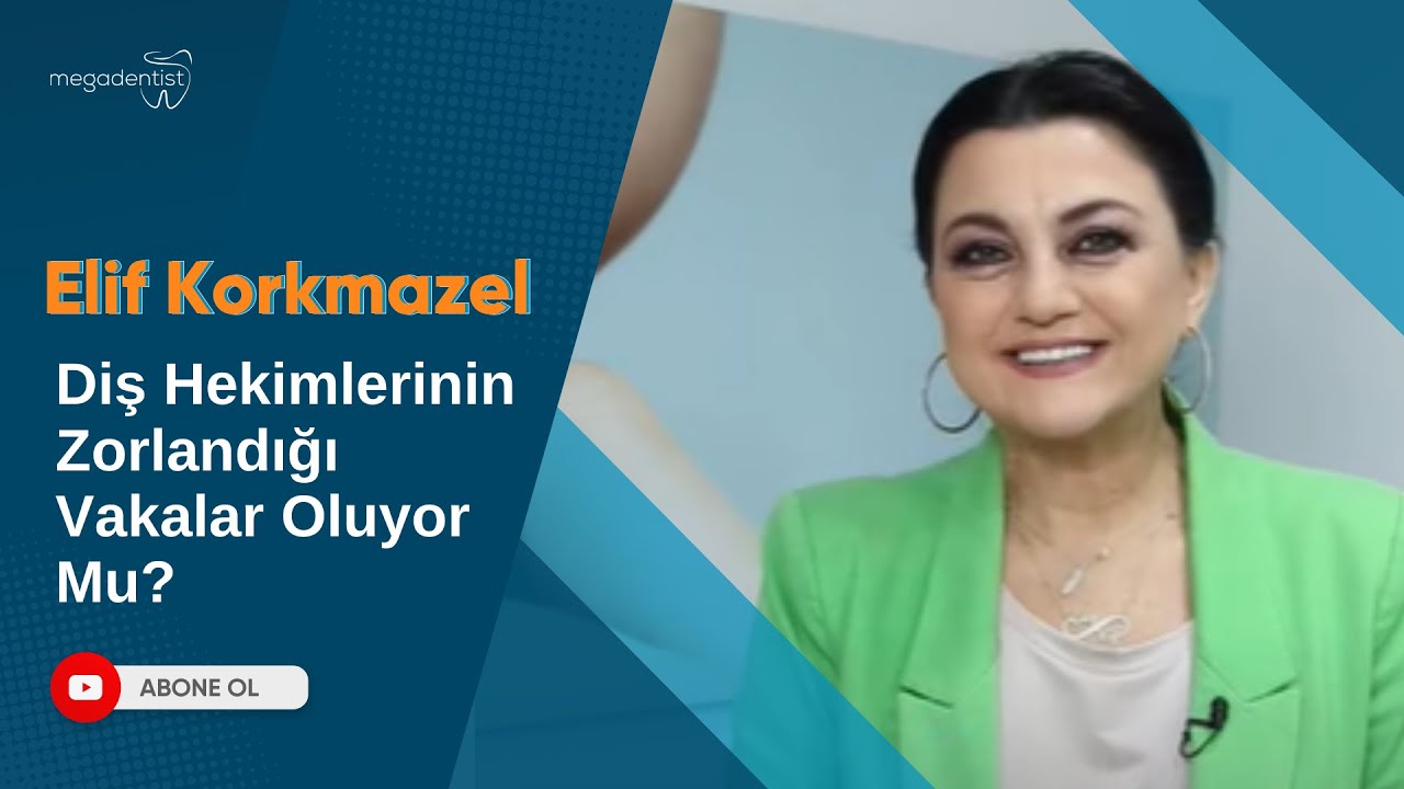 Diş Hekimlerinin Zorlandığı Vakalar Oluyor Mu? - Elif Korkmazel